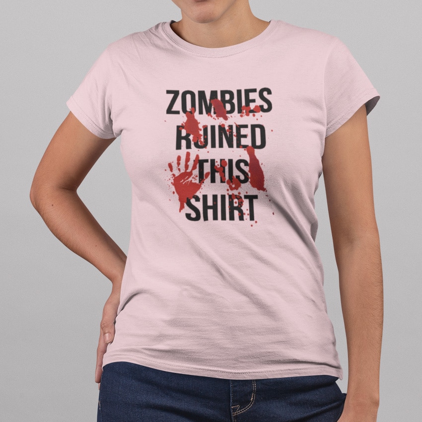 Camiseta de mujer con el texto "Zombies ruined this shirt"