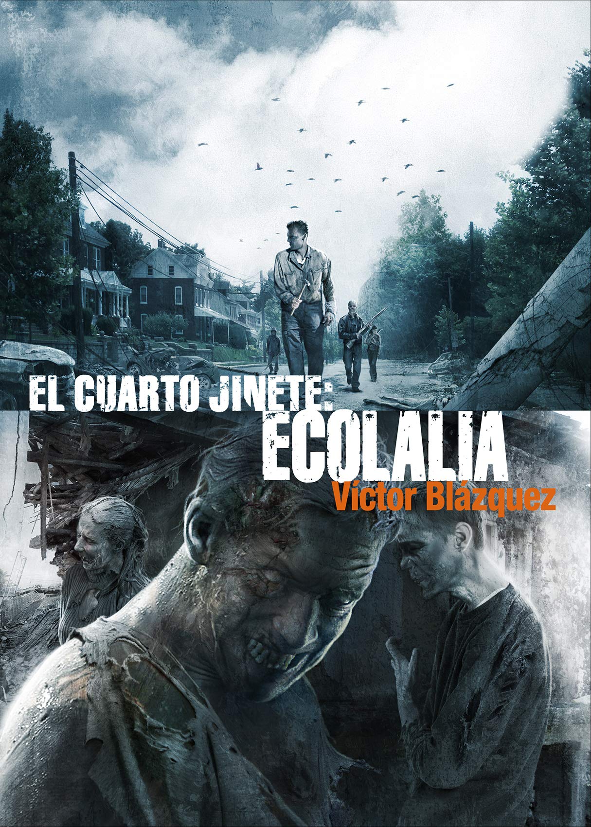 El Cuarto Jinete: Ecolalia ( 4º libro de la saga )
