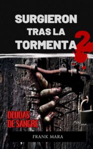 Surgieron tras la tormenta 2. Deudas de sangre