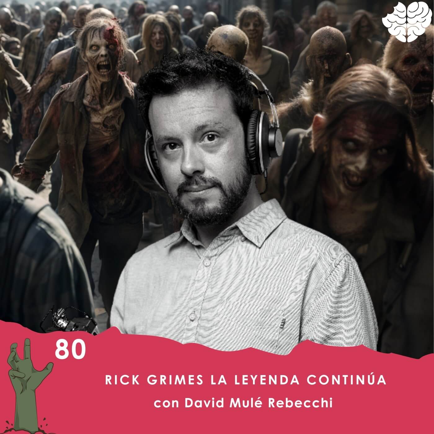 80. Rick Grimes la leyenda continúa con David Mulé Rebecchi