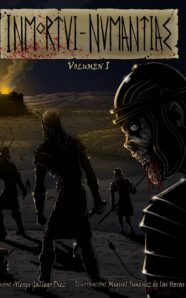 INMORTVI NVMANTIAE: Los muertos vivientes en Numancia (Volumen I)