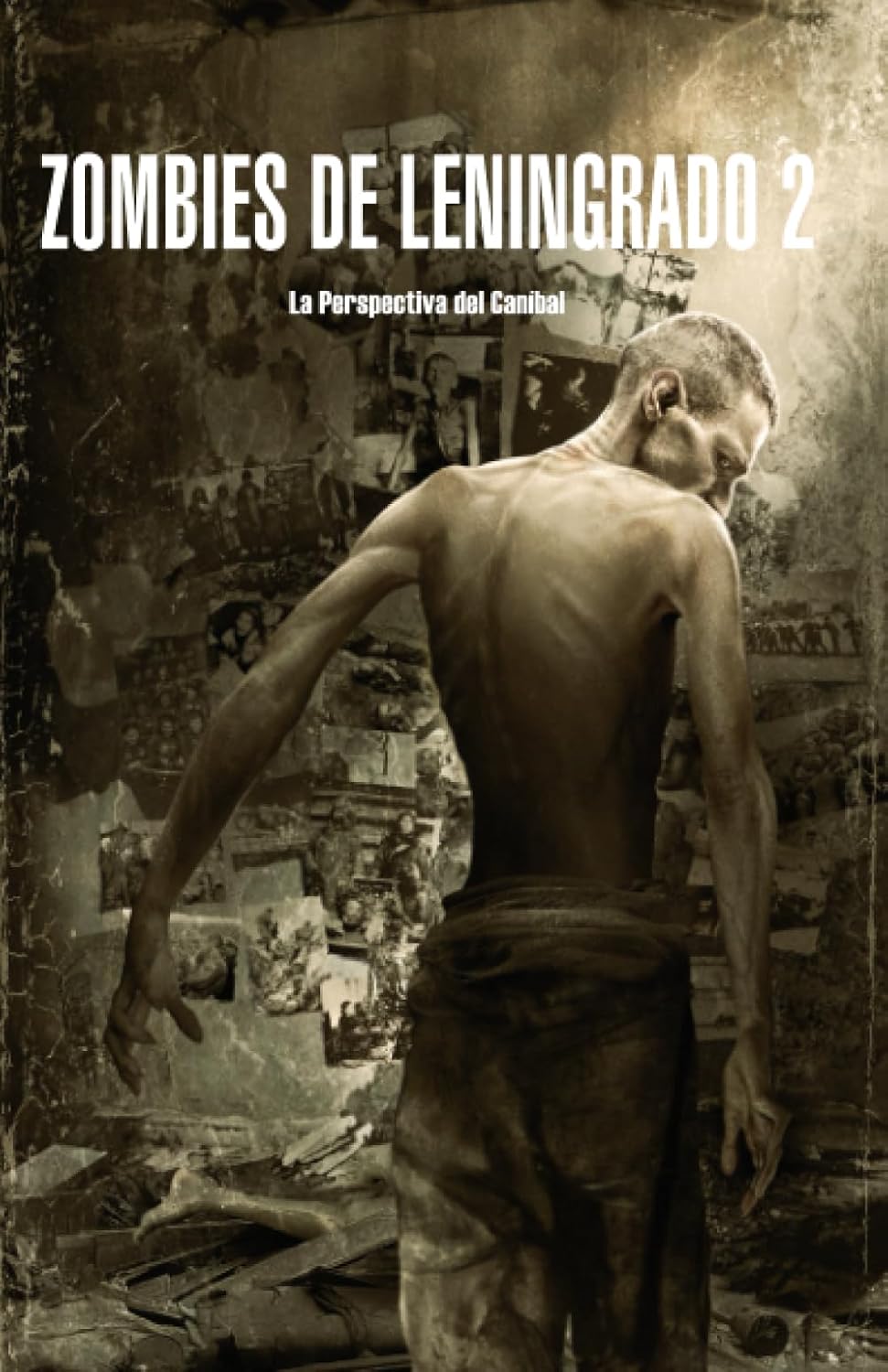 ZOMBIES DE LENINGRADO: La perspectiva del caníbal