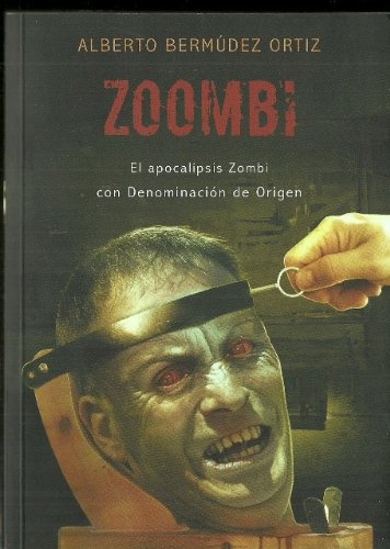 ZOOMBI. EL APOCALIPSIS ZOMBI CON DENOMINACION DE ORIGEN